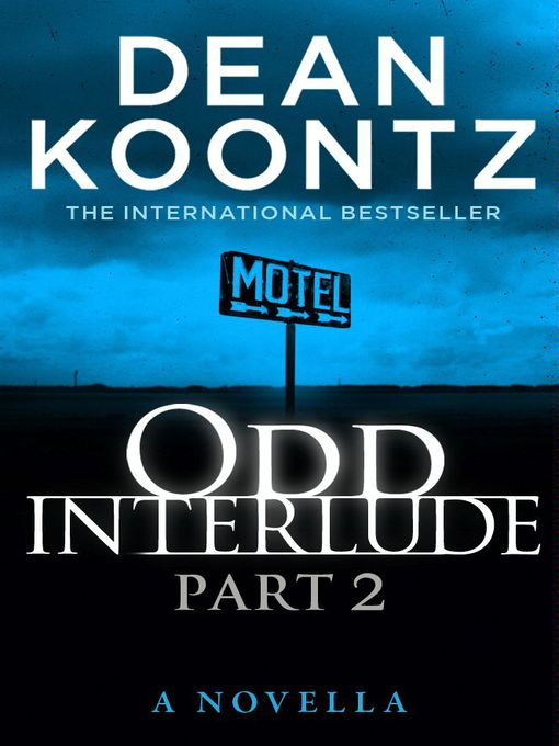 Title details for Odd Interlude, Part 2 by Dean Koontz - Wait list